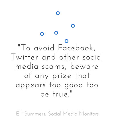 To avoid Facebook, Twitter and other social media scams, beware of any prize that appears too good too be true.